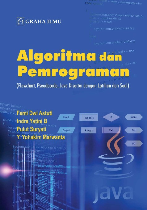 Algoritma dan Pemrograman; (Flowchart, Pseudocode, Java Disertai dengan Latihan dan Soal)